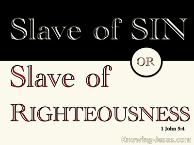 Romans 6:16 Slaves of Sin Or Righteousness (cream)